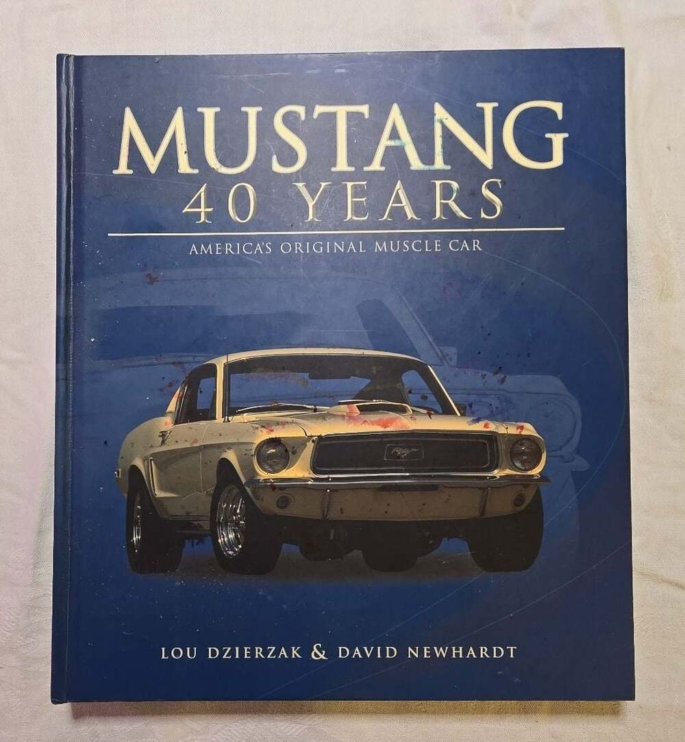 Mustang : 40 Years of America's Original Muscle Car by Lou Dzierzak
